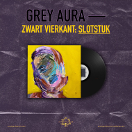 GREY AURA Zwart vierkant Slotstuk LP BLACK , PRE-ORDER [VINYL 12"]